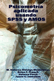 Applied Psychometrics Using SPSS and AMOS (Spanish Edition) by María Dolores Hidalgo Montesinos, Brian F. French, Holmes Finch, Jason C. Immekus, 9781648028038