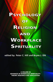 Psychology of Religion and Workplace Spirituality by Peter C. Hill, Bryan J. Dik, 9781617356629