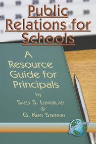 Public Relations for Schools (A Resource Guide for Principals) by Sally S. Lundblad, G. Kent Stewart, 9781593112578