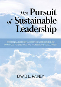 The Pursuit of Sustainable Leadership by David L. Rainey, 9781623961268