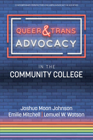 Queer & Trans Advocacy in the Community College - 9781648029202 by Joshua Moon Johnson, Emilie Mitchell, Lemuel W. Watson, 9781648029202