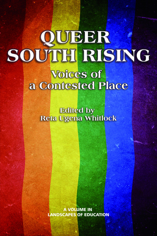 Queer South Rising (Voices of a Contested Place) by Reta Ugena Whitlock, 9781623961688