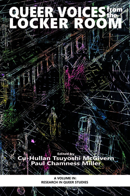 Queer Voices from the Locker Room by Cu-Hullan Tsuyoshi McGivern, Paul Chamness Miller, 9781681239095