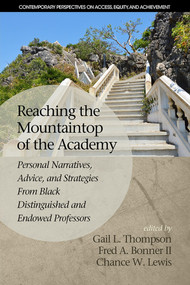 Reaching the Mountaintop of the Academy (Personal Narratives, Advice and Strategies From Black Distinguished and Endowed Professors) by Gail L. Thompson, Fred A. Bonner II, Chance W. Lewis, Chance W. Lewis, 9781681233192