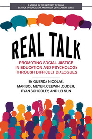Real Talk (Promoting Social Justice in Education and Psychology Through Difficult Dialogues) - 9781648029806 by Guerda Nicolas, Marisol Meyer, Ceewin Louder, Ryan Schooley, Léi Sun, 9781648029806