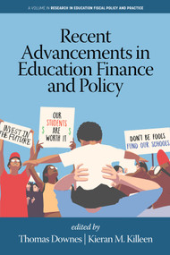 Recent Advancements in Education Finance and Policy by Thomas Downes, Kieran M. Killeen, 9798887300665