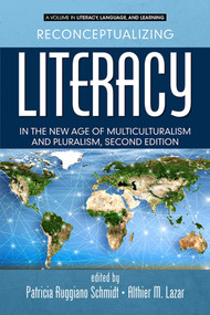 Reconceptualizing Literacy in the New Age of Multiculturalism and Pluralism - 9781681232393 by Patricia Ruggiano Schmidt, Althier M. Lazar, 9781681232393