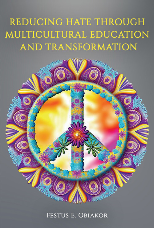 Reducing Hate Through Multicultural Education and Transformation - 9798887301631 by Festus E. Obiakor, 9798887301631