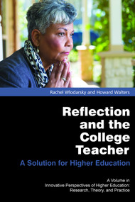 Reflection and the College Teacher (A Solution for Higher Education) - 9781623964696 by Rachel Wlodarsky, Howard Walters, 9781623964696