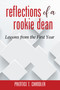 Reflections of a Rookie Dean (Lessons from the First Year) by Prentice T. Chandler, 9781641134989