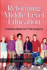 Reforming Middle Level Education (Considerations for Policymakers) by Sue C. Thompson, 9781593111182