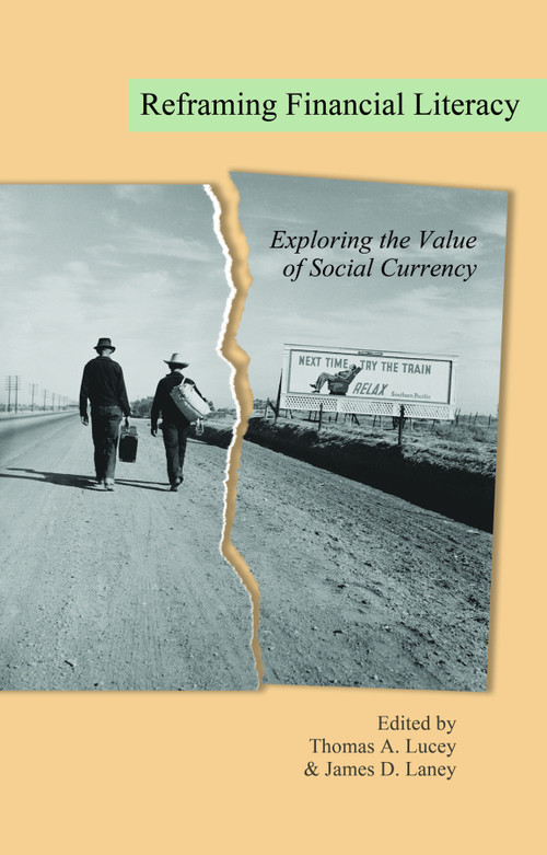 Reframing Financial Literacy (Exploring the Value of Social Currency) by Thomas A. Lucey, James D. Laney, 9781617357190