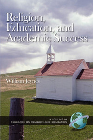 Religion, Education, and Academic Success by William Jeynes, 9781931576529