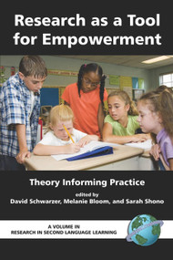 Research as a Tool for Empowerment (Theory Informing Practice) by David Schwarzer, Melanie Bloom, Sarah Shono, 9781593113483