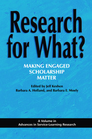 Research for What? Making Engaged Scholarship Matter by Jeff Keshen, Barbara A. Holland, Barbara E. Moely, 9781617351655