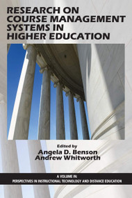 Research on Course Management Systems in Higher Education by Angela D. Benson, Andrew Whitworth, 9781623966010