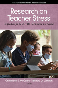 Research on Teacher Stress (Implications for the COVID-19 Pandemic and Beyond) by Christopher J. McCarthy, Richard G. Lambert, 9798887302133