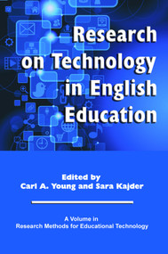Research on Technology in English Education by Carl A. Young, Sara Kajder, 9781623960858