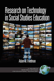 Research on Technology in Social Studies Education by John Lee, Adam M. Friedman, 9781607522782