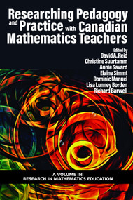 Researching Pedagogy and Practice with Canadian Mathematics Teachers by David A. Reid, 9781648021374