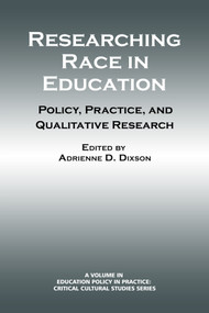 Researching Race in Education (Policy, Practice and Qualitative Research) by Adrienne D. Dixson, 9781623966768
