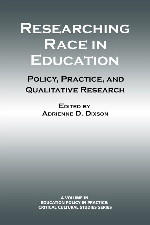 Researching Race in Education (Policy, Practice and Qualitative Research) by Adrienne D. Dixson, 9781623966768