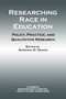 Researching Race in Education (Policy, Practice and Qualitative Research) by Adrienne D. Dixson, 9781623966768