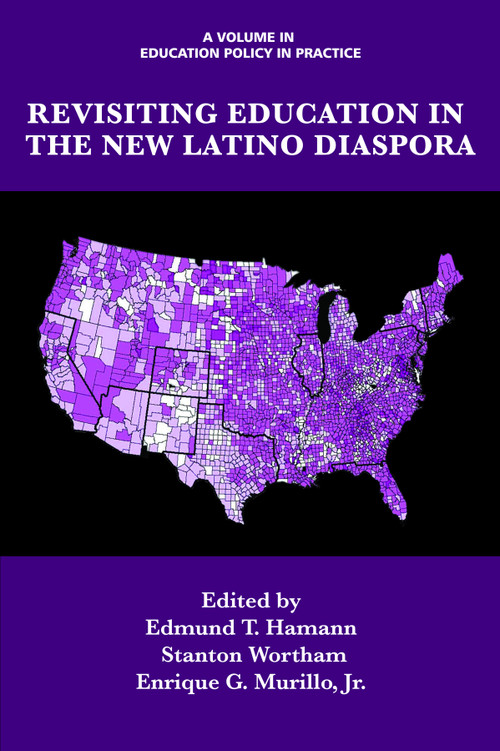 Revisiting Education in the New Latino Diaspora by Edmund T. Hamann, Enrique G. Murillo Jr., Edmund T. Hamann, Rodney Hopson, 9781623969936