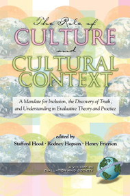 The Role of Culture and Cultural Context in Evaluation (A Mandate for Inclusion, the Discovery of Truth and Understanding) by Stafford Hood, Rodney Hopson, Henry Frierson, 9781593113582