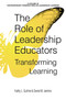 The Role of Leadership Educators (Transforming Learning) by Kathy L. Guthrie, Daniel M. Jenkins, 9781641130981