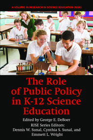 The Role of Public Policy in K-12 Science Education by George E. DeBoer, 9781617352249