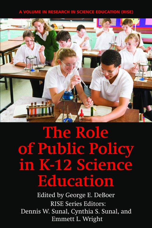 The Role of Public Policy in K-12 Science Education by George E. DeBoer, 9781617352249