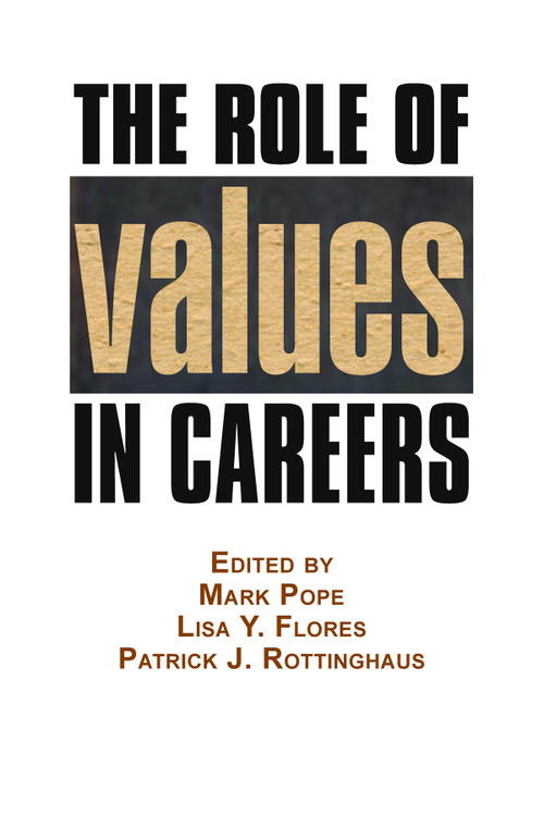 The Role of Values in Careers by Mark Pope, Lisa Y. Flores, Patrick J. Rottinghaus, 9781623966461