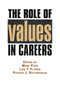 The Role of Values in Careers by Mark Pope, Lisa Y. Flores, Patrick J. Rottinghaus, 9781623966461