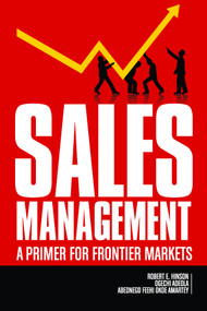 Sales Management (A Primer for Frontier Markets) by Robert E. Hinson, Ogechi Adeola, Abednego Feehi Okoe Amartey, 9781641133463