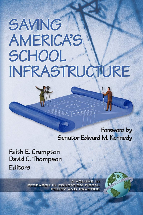 Saving America's School Infrastructure by Faith E. Crampton, David C. Thompson, 9781931576161