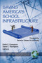 Saving America's School Infrastructure by Faith E. Crampton, David C. Thompson, 9781931576161