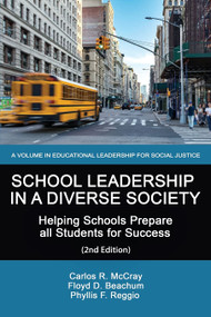 School Leadership in a Diverse Society (Helping Schools Prepare all Students for Success) by Carlos R. McCray, Floyd D. Beachum, Phyllis F. Reggio, 9781648025730