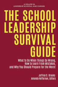 The School Leadership Survival Guide by Jeffrey S. Brooks, Amanda Heffernan, 9781648022197