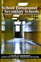 School Turnaround in Secondary Schools (Possibilities, Complexities, and Sustainability) by Coby V. Meyers, Marlene J. Darwin, 9781641138734