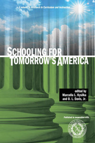 Schooling for Tomorrow's America by Marcella L. Kysilka, O. L. Davis Jr., 9781623963552