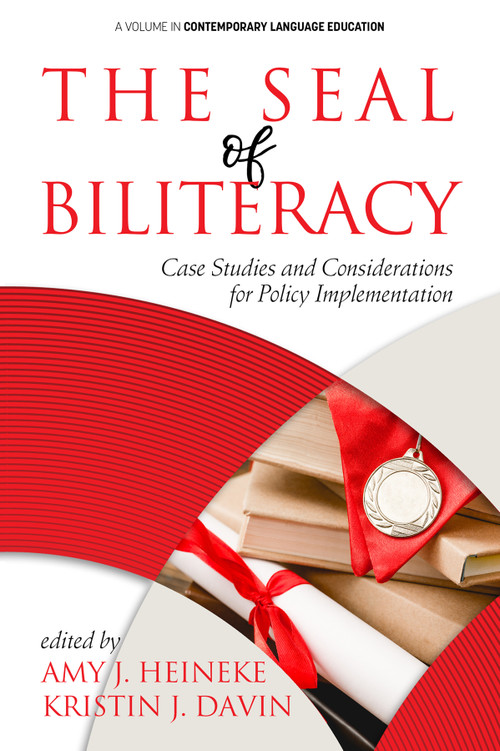 The Seal of Biliteracy (Case Studies and Considerations for Policy Implementation) by Amy J. Heineke, Kristin J. Davin, 9781648020223