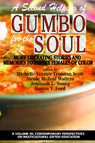 A Second Helping of Gumbo for the Soul (More Liberating Stories and Memories to Inspire Females of Color) - 9781641138703 by Michelle Frazier Trotman Scott, Nicole McZeal Walters, Jemimah L. Young, Donna Y. Ford, 9781641138703
