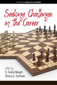 Seeking Challenge in the Career by S. Gayle Baugh, Sherry E. Sullivan, 9781641131896