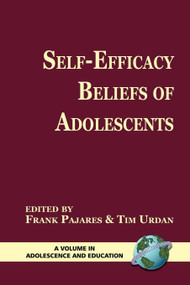 Self-Efficacy Beliefs of Adolescents by Frank Pajares, Timothy C. Urdan, 9781593113667