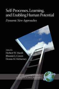 Self-Processes, Learning, and Enabling Human Potential (Dynamic New Approaches) by Herbert W. Marsh, Rhonda G. Craven, Dennis M. McInerney, 9781593119034