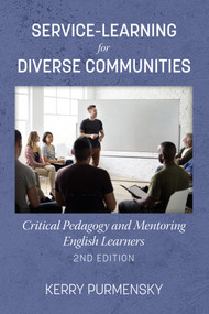 Service-Learning for Diverse Communities (Critical Pedagogy and Mentoring English Learners) by Kerry Purmensky, 9781648022739