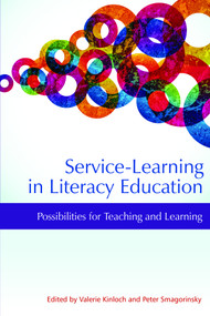 Service-Learning in Literacy Education (Possibilities for Teaching and Learning) by Valerie Kinloch, Peter Smagorinsky, 9781623964993