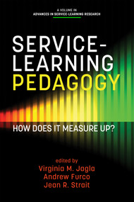 Service-Learning Pedagogy (How Does It Measure Up?) by Virginia M. Jagla, Andrew Furco, Jean R. Strait, 9781623969554