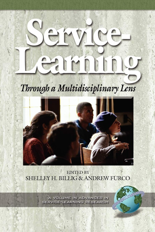 Service-Learning Through a Multidisciplinary Lens by Shelley H. Billig, Andrew Furco, 9781931576802